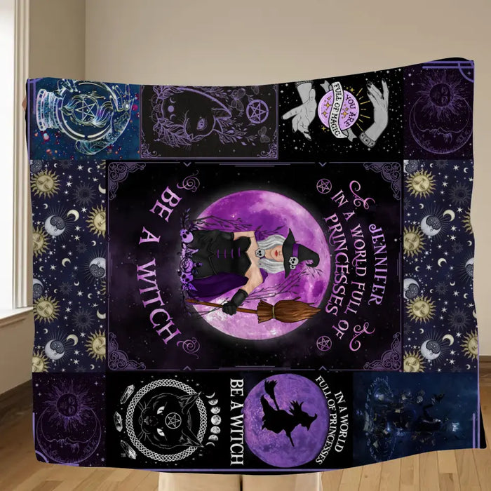 Custom Personalized Witch Quilt/Single Layer Fleece Blanket - Halloween Gift Idea For Witch Lovers - In A World Full Of Princesses Be A Witch