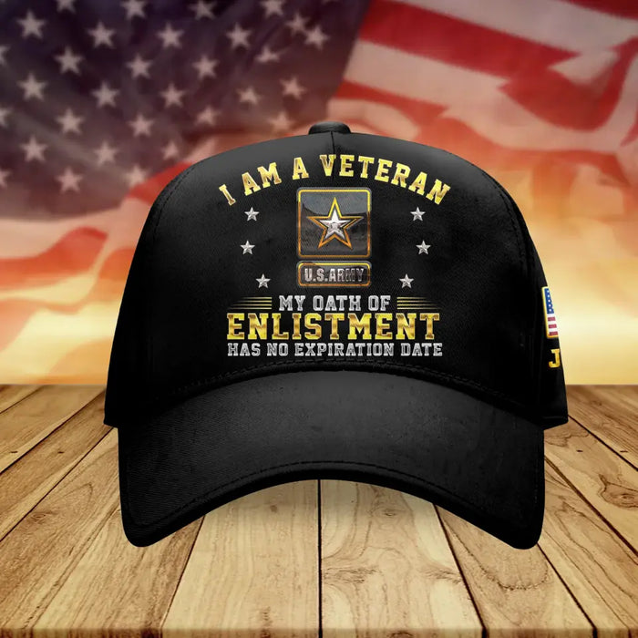 Custom Personalized Veteran Baseball Cap - Gift Idea For Veteran/ Birthday Gift - I Am A Veteran My Oath Of Enlistment Has No Expiration Date