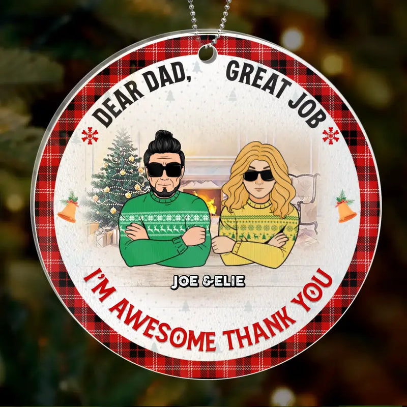Personalized Dear Dad/Mom Circle Acrylic Ornament - Christmas Gift Idea For Mom/Dad - Dear Dad Great Job I'm Awesome Thank You