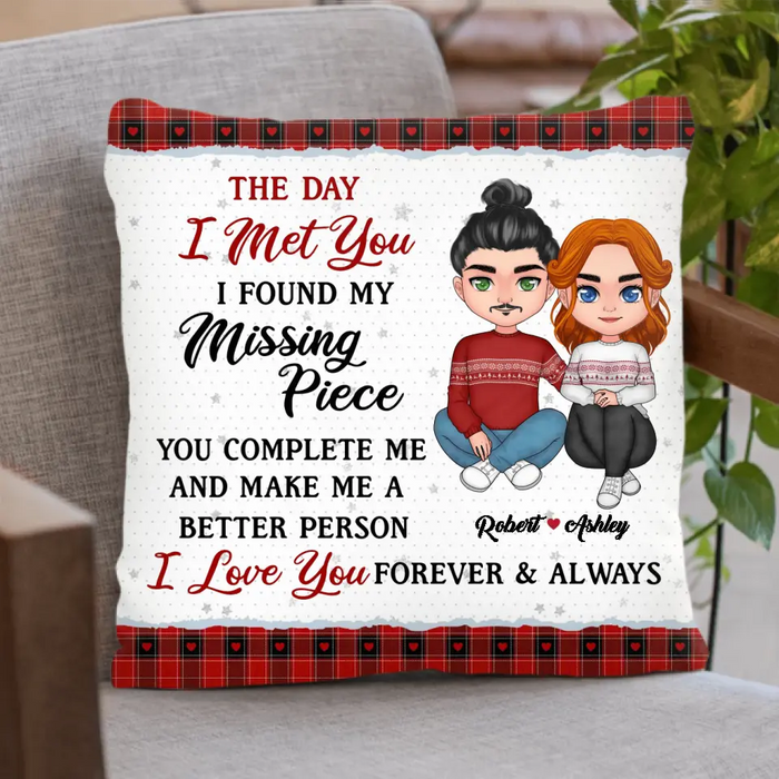 The Day I Met You I Found My Missing Piece - Personalized Couple Pillow Cover - Gift Idea For Couple/ Her/ Him