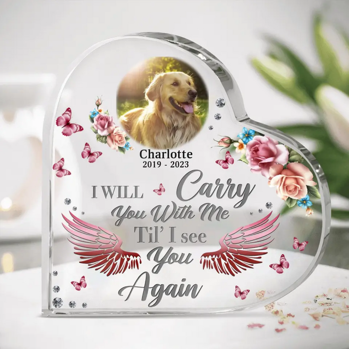Custom Memorial Dog Crystal Heart - Upload Photo - Memorial Gift Idea For Dog Owners - I Will Carry You With Me Til' I See You Again
