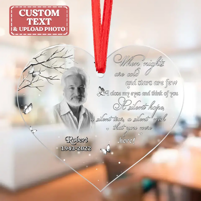 When Nights Are Cold And Stars Are Few I Close My Eyes And Think Of You - Personalized Memorial Heart Ornament - Memorial Gift Idea For Christmas - Upload Photo