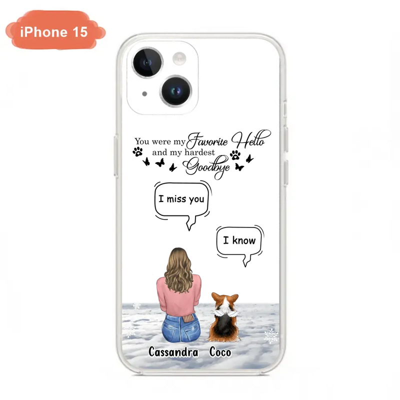 Personalized Pet Phone Case - Up to 4 Pets - Gift Idea For Couple/Dog/Cat Lover - You Were My Favorite Hello And My Hardest Goodbye - Case For iPhone/Samsung