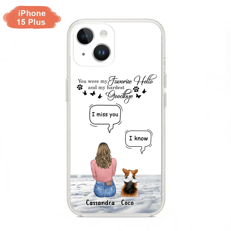 Personalized Pet Phone Case - Up to 4 Pets - Gift Idea For Couple/Dog/Cat Lover - You Were My Favorite Hello And My Hardest Goodbye - Case For iPhone/Samsung