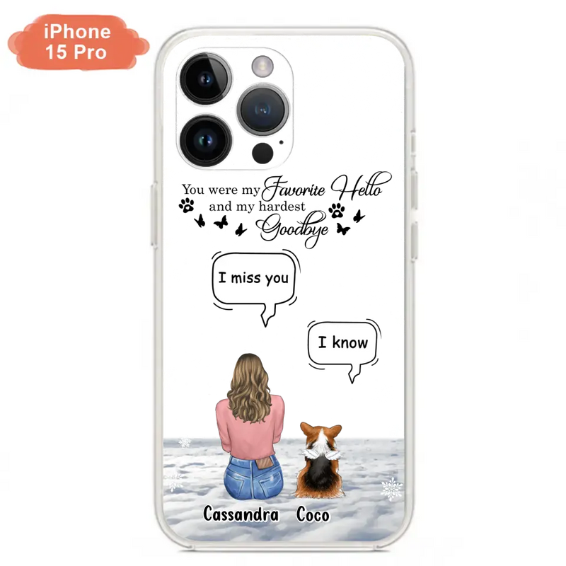 Personalized Pet Phone Case - Up to 4 Pets - Gift Idea For Couple/Dog/Cat Lover - You Were My Favorite Hello And My Hardest Goodbye - Case For iPhone/Samsung