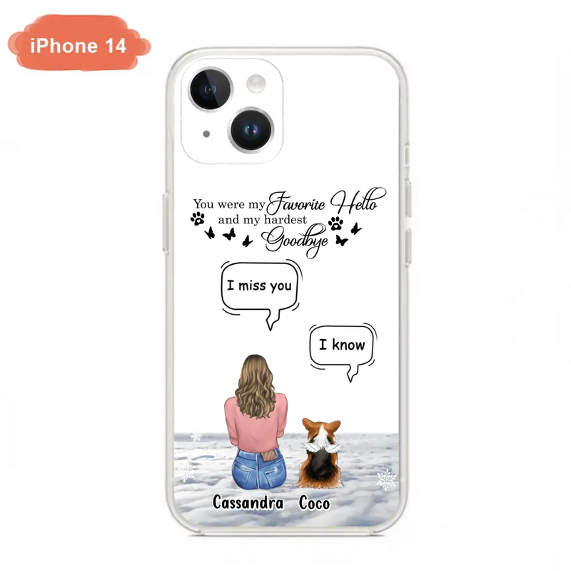 Personalized Pet Phone Case - Up to 4 Pets - Gift Idea For Couple/Dog/Cat Lover - You Were My Favorite Hello And My Hardest Goodbye - Case For iPhone/Samsung
