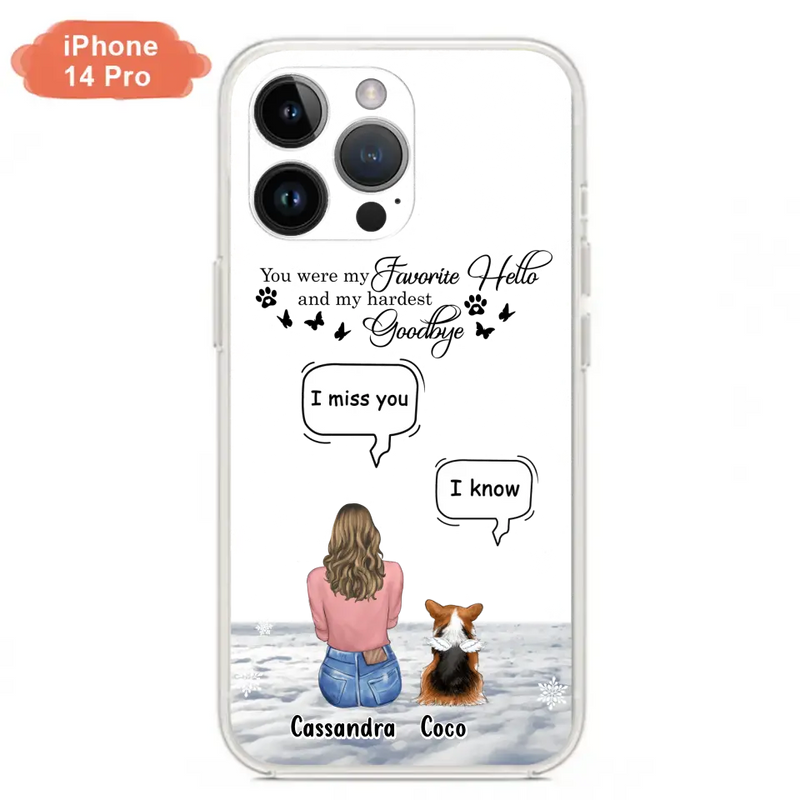 Personalized Pet Phone Case - Up to 4 Pets - Gift Idea For Couple/Dog/Cat Lover - You Were My Favorite Hello And My Hardest Goodbye - Case For iPhone/Samsung