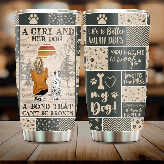 Custom Personalized Dog Mom Tumbler - Gift Idea For Dog Lover - Up to 4 Dogs - A Girl And Her Dogs A Bond That Can't Be Broken