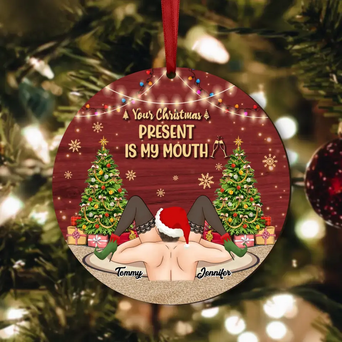 Personalized Funny Christmas Couple Circle Wooden Ornament - Christmas Gift Idea For Couple/Her/Him - Your Christmas Present Is My Mouth