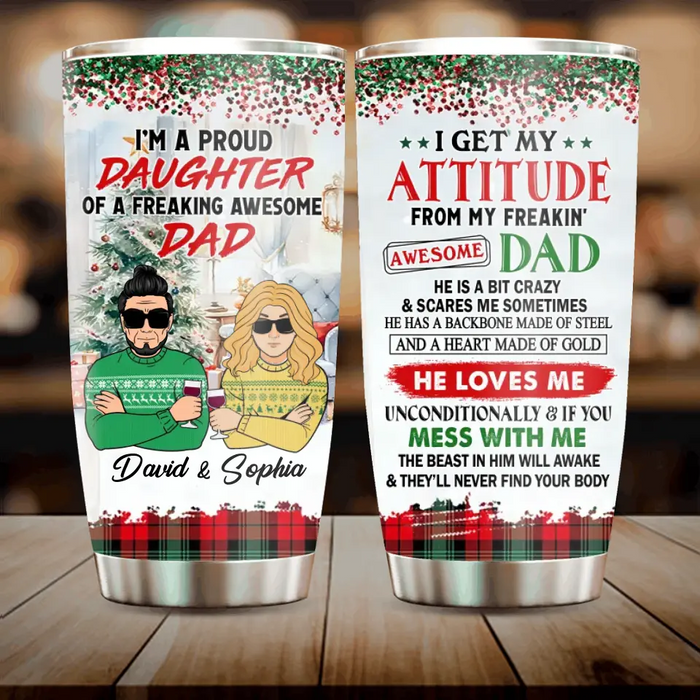 Personalized Dad/Mom & Daughter/Son Tumbler 20oz - Christmas Gift Idea For Daughter/Dad/Mom/Son - I'm A Proud Daughter Of A Freaking Awesome Dad