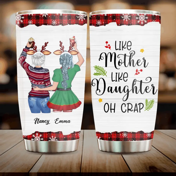 Custom Personalized Mom & Daughter Tumbler - Christmas Gift Idea for Mother/Christmas - Like Mother Like Daughter Oh Crap