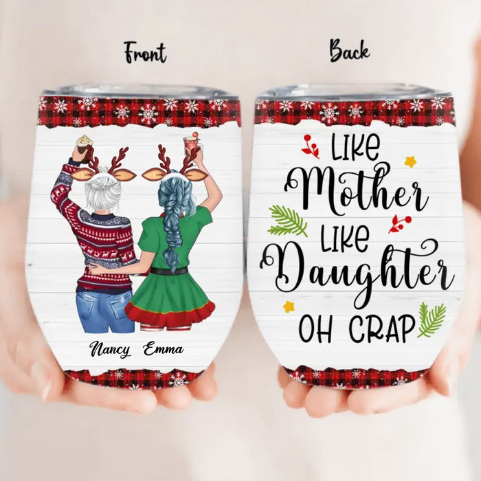 Custom Personalized Mom & Daughter Wine Tumbler - Christmas Gift Idea for Mother/Christmas - Like Mother Like Daughter Oh Crap