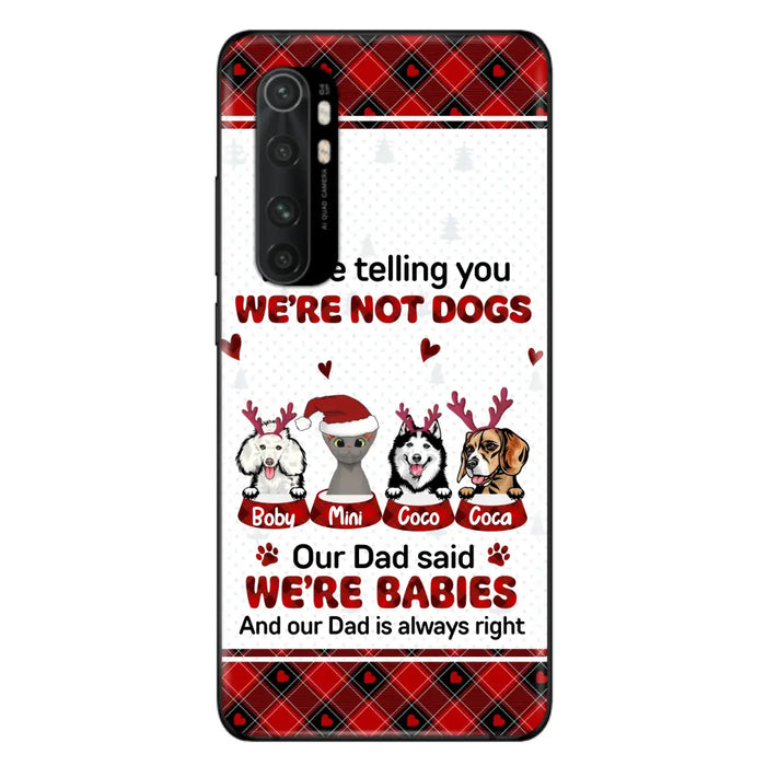 Custom Personalized Pet Phone Case - Gift Idea For Pet Lovers - Upto 4 Pets/Cats/Dogs - We're Telling You We're Not Dogs - Case For Oppo/Xiaomi/Huawei