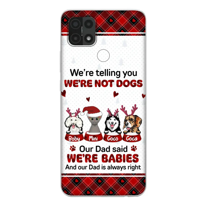 Custom Personalized Pet Phone Case - Gift Idea For Pet Lovers - Upto 4 Pets/Cats/Dogs - We're Telling You We're Not Dogs - Case For Oppo/Xiaomi/Huawei