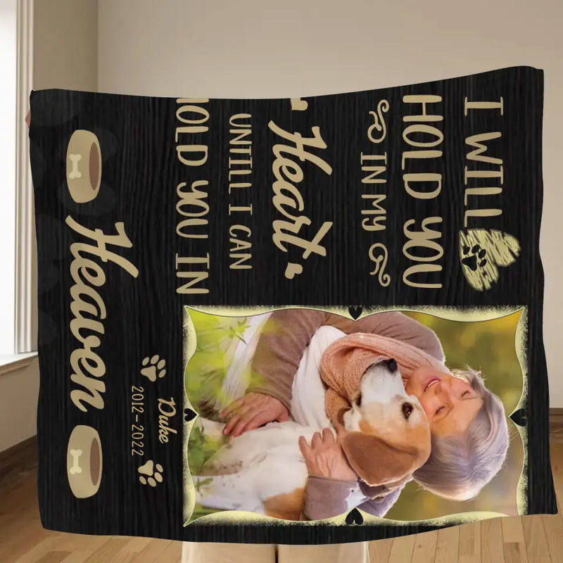 Custom Memorial Fleece Throw Blanket/Quilt - Upload Photo - Memorial Gift For Pet Lover/Family Member - I Will Hold You In My Heart Until I Can Hold You in Heaven