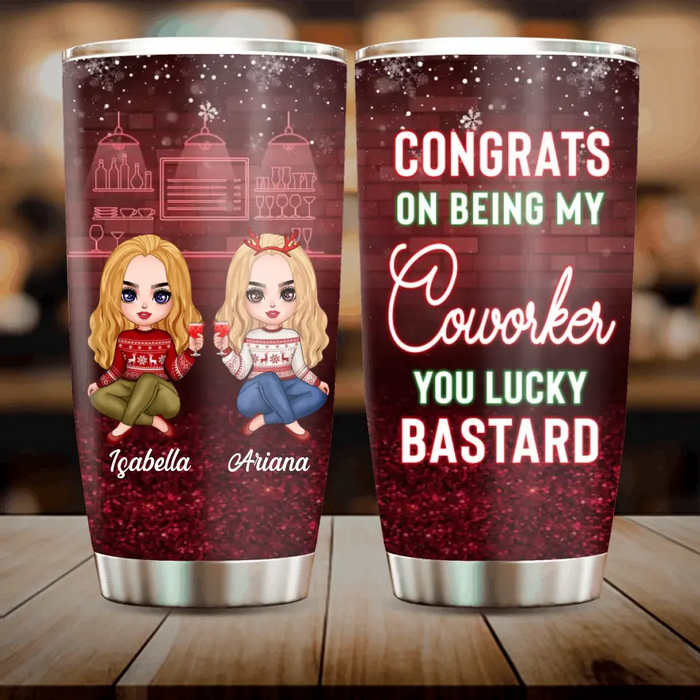 Custom Personalized Besties Tumbler - Christmas Gift Idea for Sisters/Friends/Besties - Congrats On Being My Coworker You Lucky Bastard