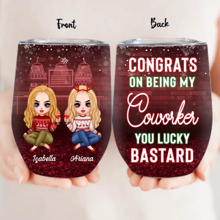 Personalized Besties Wine Tumbler - Christmas Gift Idea for Sisters/Friends/Besties - Congrats On Being My Coworker You Lucky Bastard