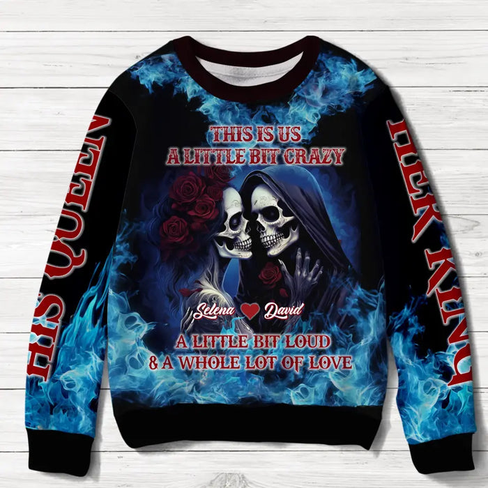 Custom Personalized Skull Couple Sweater - Gift Idea For Couple/ Halloween/ Christmas - This is Us A Little Bit Crazy, A Little Bit Loud & A Whole Lot Of Love