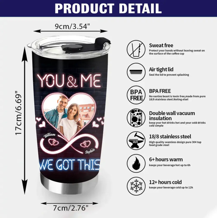 Custom Personalized Couple Photo Tumbler - Christmas Gift Idea For Couple/ Him/ Her - You & Me We Got This