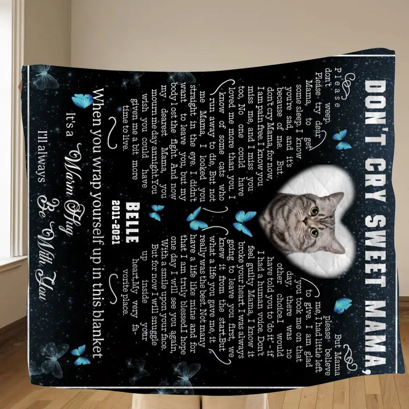 Personalized Memorial Fleece Throw Blanket/Quilt - Don't Cry Sweet Mama - Memorial Gift Idea For Pet Lover - Upload Photo