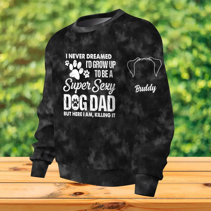 Personalized Dog Dad AOP Sweater - Up to 3 Dogs - Christmas Gift for Dog Lovers - I Never Dreamed I'd Grow Up To Be A Super Sexy Dog Dad But Here I Am Killing It