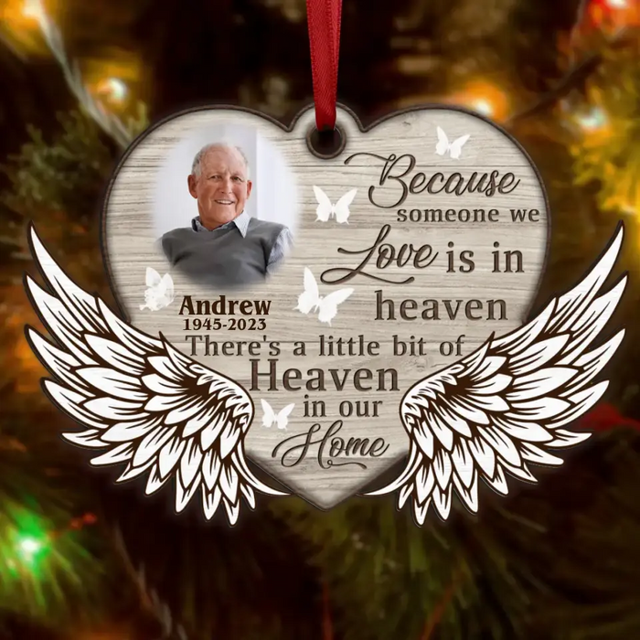 Because Someone We Love Is In Heaven There's A Little Bit Of Heaven In Our Home - Personalized Wooden Ornament - Upload Photo - Memorial Gift Idea For Christmas