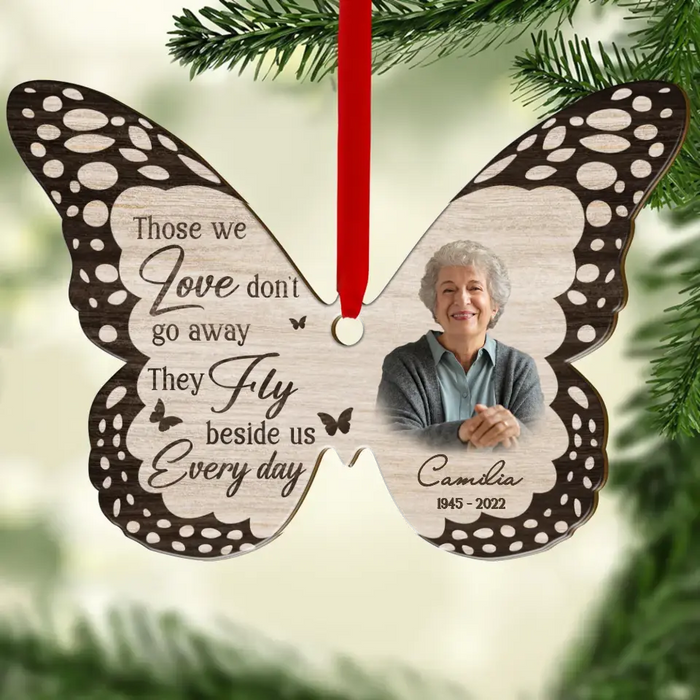 Custom Personalized Memorial Butterfly Wooden Ornament - Upload Photo - Memorial Gift Idea For Family Members - Those We Love Don't Go Away They Fly Beside Us Every Day