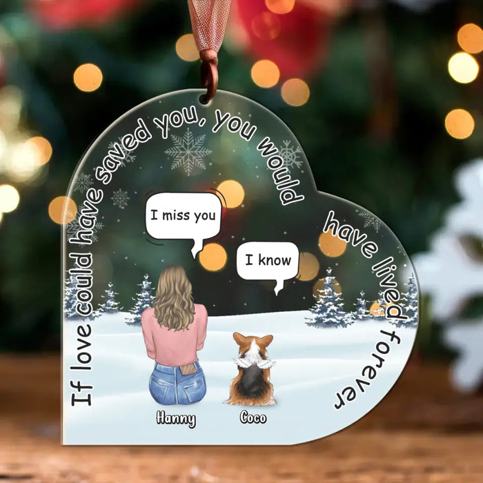 Custom Personalized Memorial Pet Heart Acrylic Ornament - Couple/ Family With Upto 4 Pets - Gift Idea For Couple/Dog/Cat Lover - If Love Could Have Saved You You Would Have Lived Forever