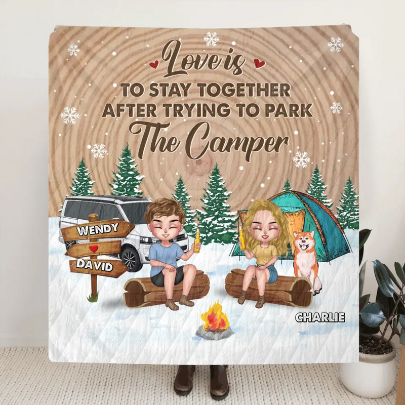 Personalized Camping Fleece Throw Blanket/Quilt - Gift Idea For Couple/Dog Lover - Love is to stay together after trying to park the camper