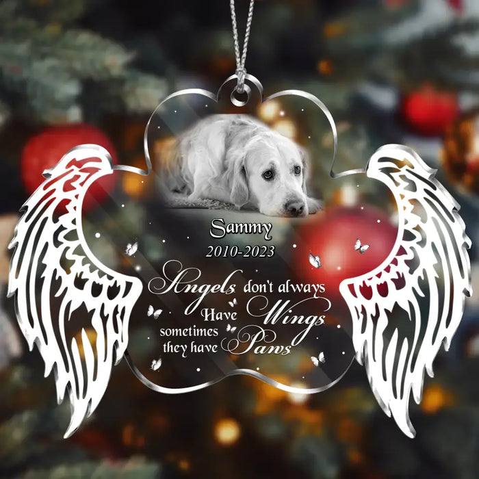 Custom Personalized Memorial Pet Photo Acrylic Ornament - Christmas/Memorial Gift Idea for Pet Owners - Angels Don't Always Have Wings Sometimes They Have Paws