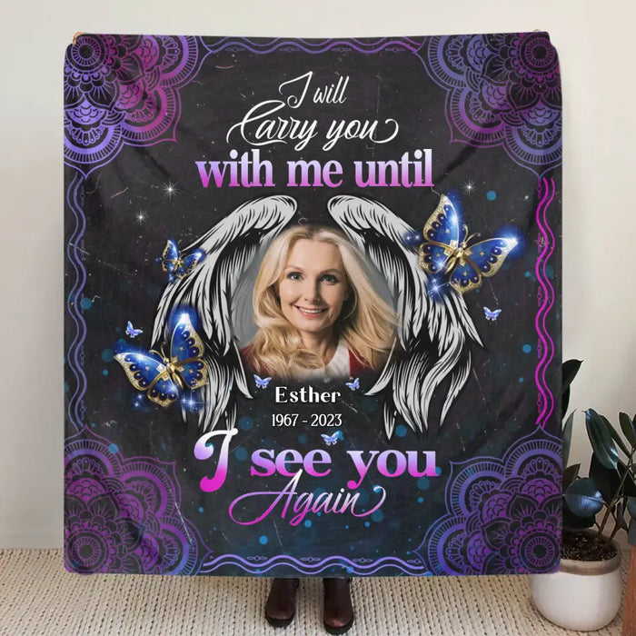 Custom Personalized Memorial Quilt/ Single Layer Fleece Blanket - Upload Photo - Memorial Gift Idea - I Will Carry You With Me Until I See You Again