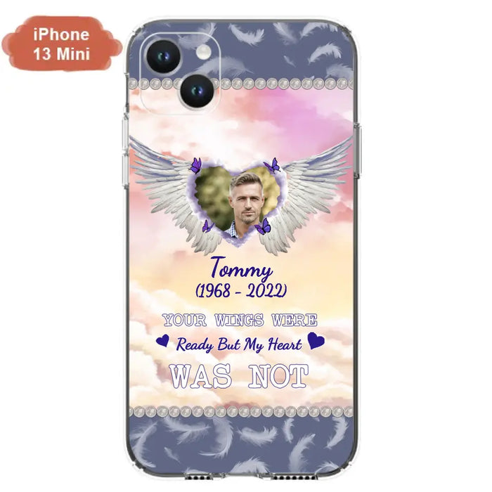 Custom Personalized Memorial Photo Phone Case - Memorial Gift Idea for Family - Your Wings Were Ready But My Heart Was Not - Case For iPhone/Samsung