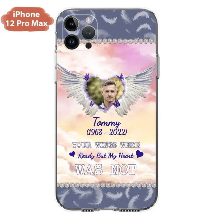 Custom Personalized Memorial Photo Phone Case - Memorial Gift Idea for Family - Your Wings Were Ready But My Heart Was Not - Case For iPhone/Samsung