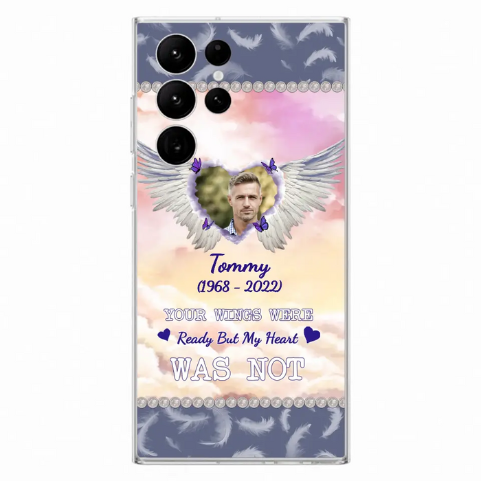 Custom Personalized Memorial Photo Phone Case - Memorial Gift Idea for Family - Your Wings Were Ready But My Heart Was Not - Case For iPhone/Samsung