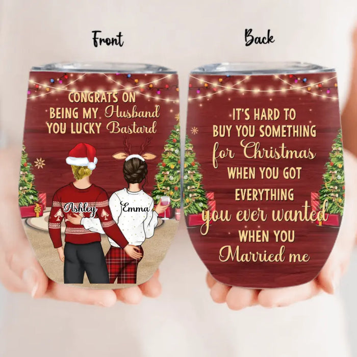 Custom Personalized Christmas Couple Wine Tumbler - Christmas Gift Idea For Couple - Congrats On Being My Husband You Lucky Bastard