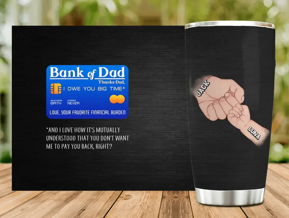 Custom Personalized Dad Tumbler - Gift Idea For Dad - Upto 6 Kids - Bank Of Dad