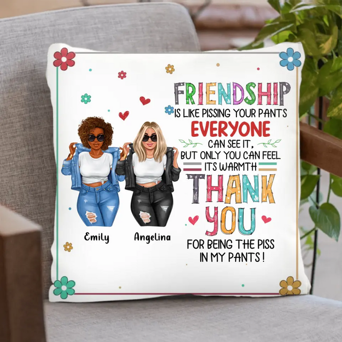 Custom Personalized Friends Pillow Cover - Gift Idea For Besties - Friendship Is Like Pissing Your Pants