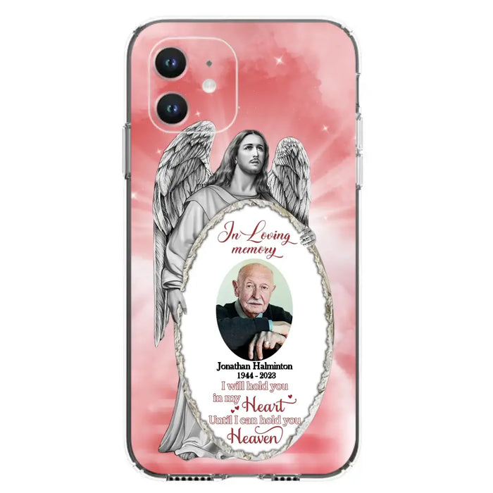 Custom Personalized Jesus Christ Memorial Photo Phone Case - Memorial Gift Idea For Family Member - I Will Hold You in My Heart Until I Can Hold You in Heaven - Case For iPhone/Samsung