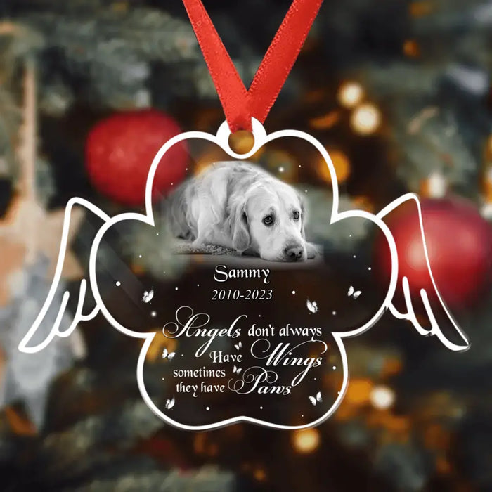 Custom Personalized Memorial Pet Photo Acrylic Ornament - Christmas/Memorial Gift Idea for Pet Owners - Angels Don't Always Have Wings Sometimes They Have Paws