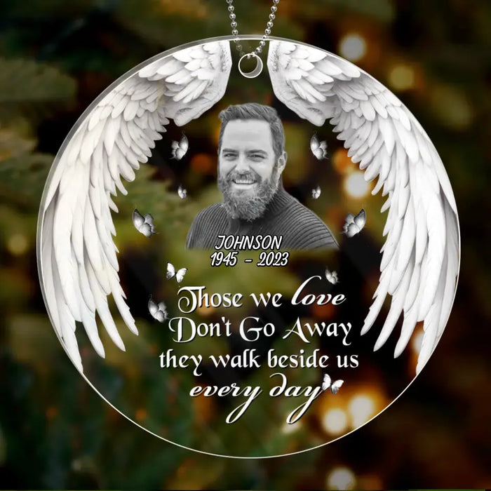 Custom Memorial Circle Acrylic Ornament - Upload Photo - Memorial Gift Idea For Loss Of People/Friends/Family Members - Those We Love Don't Go Away