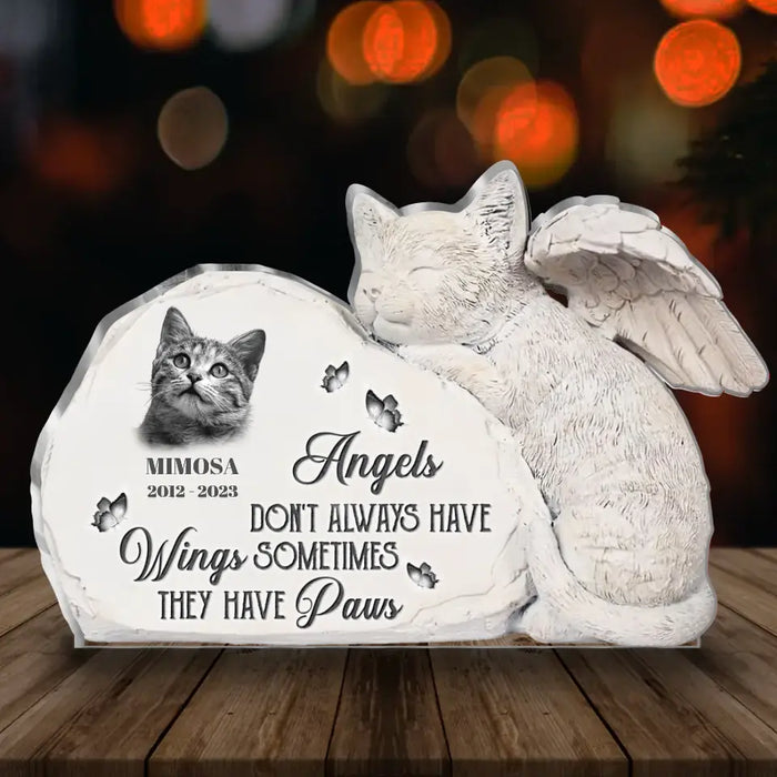 Custom Personalized Cat Photo Acrylic Plaque - Memorial Gift Idea for Cat Owners - Angels Don't Always Have Wings Sometimes They Have Paws