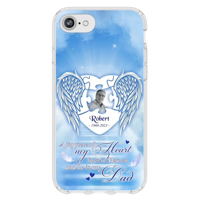 Custom Personalized Memorial Photo Phone Case - Memorial Gift Idea For Family - A Big Piece Of My Heart Lives In Heaven And He Is My Dad - Case For iPhone/Samsung