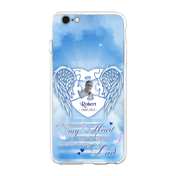 Custom Personalized Memorial Photo Phone Case - Memorial Gift Idea For Family - A Big Piece Of My Heart Lives In Heaven And He Is My Dad - Case For iPhone/Samsung