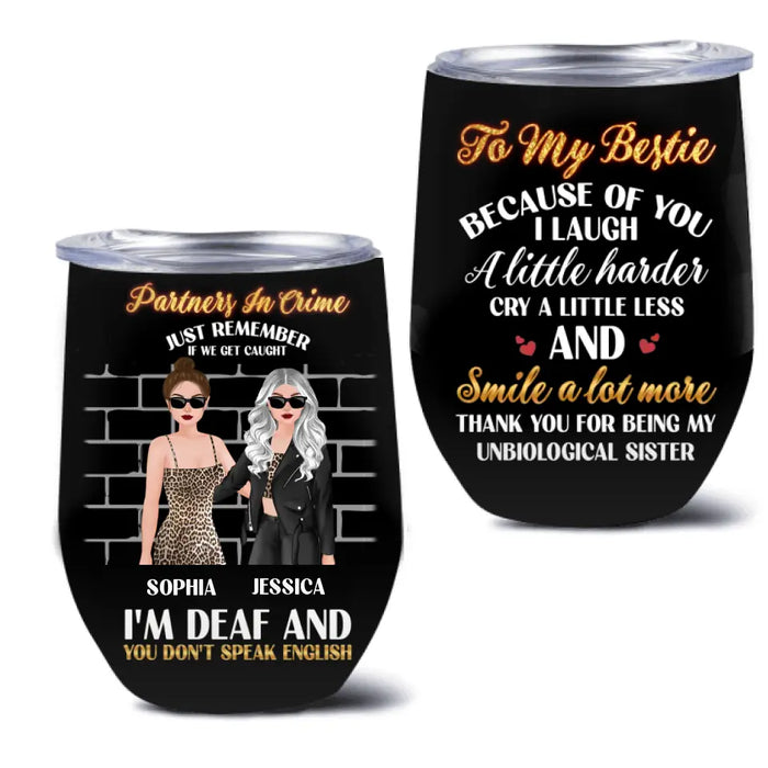 Custom Personalized Friend Wine Tumbler - Gift Idea For Friends/Besties - To My Bestie Because Of You I Laugh A Little Harder