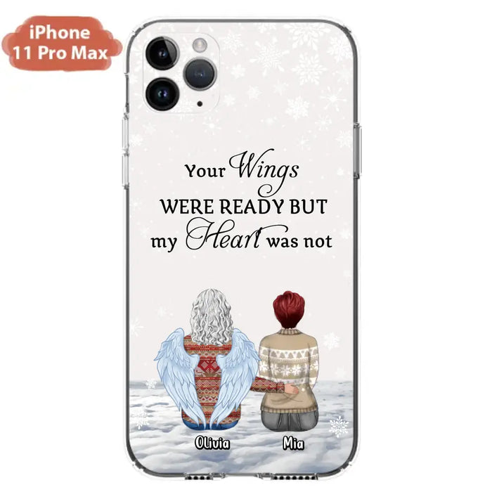 Personalized Memorial Phone Case - Upto 5 People - Gift Idea For Family - Your Wings Were Ready But My Heart Was Not - Case For iPhone/Samsung