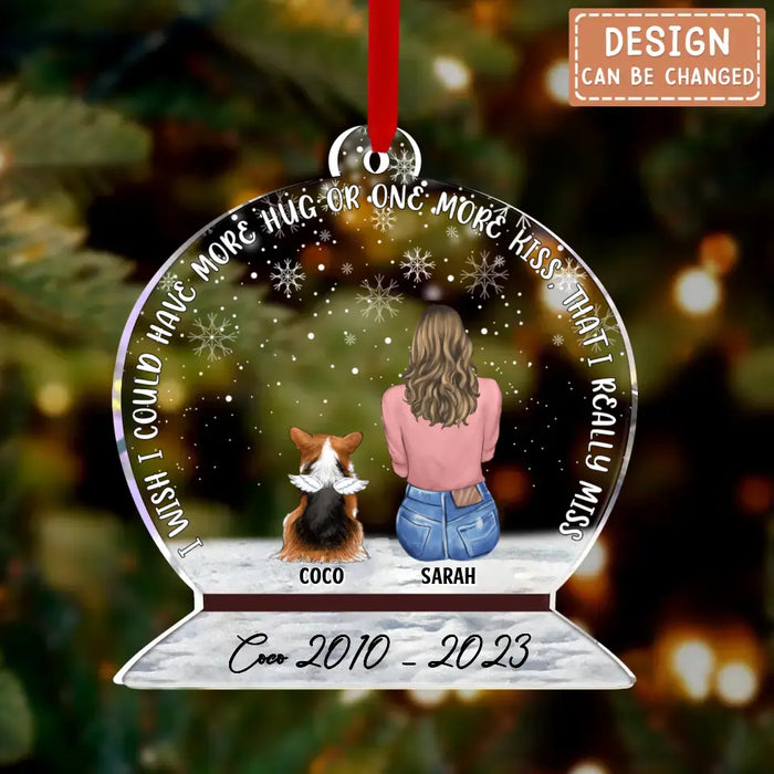 Custom Personalized Memorial Pet Acrylic Ornament - Upto 4 Dogs - Christmas Gift Idea for Dog/Cat/Rabbit Owners - I Wish I Could Have More Hug Or One More Kiss