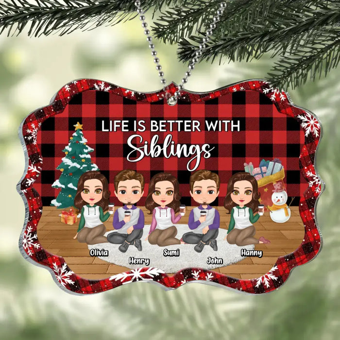 Custom Personalized Siblings Rectangle Acrylic Ornament - Gift Idea For Brothers/Sisters - Upto 5 People - Life Is Better With Siblings