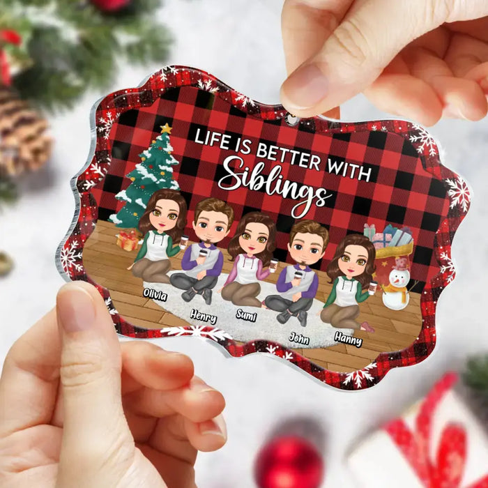 Custom Personalized Siblings Rectangle Acrylic Ornament - Gift Idea For Brothers/Sisters - Upto 5 People - Life Is Better With Siblings