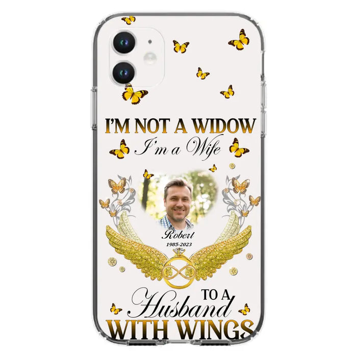 Custom Personalized Memorial Husband Phone Case -  Memorial Gift Idea - I'm Not A Widow I'm A Wife To A Husband With Wings - Case For iPhone And Samsung