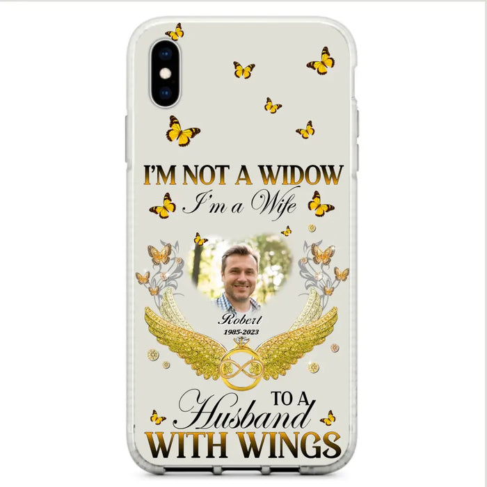 Custom Personalized Memorial Husband Phone Case -  Memorial Gift Idea - I'm Not A Widow I'm A Wife To A Husband With Wings - Case For iPhone And Samsung